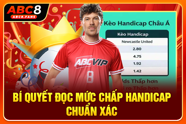 Bí quyết đọc mức Chấp Handicap chuẩn xác