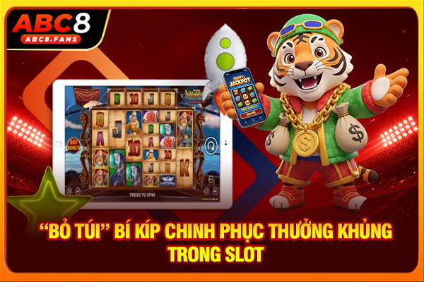 “Bỏ túi” bí kíp chinh phục thưởng khủng trong slot