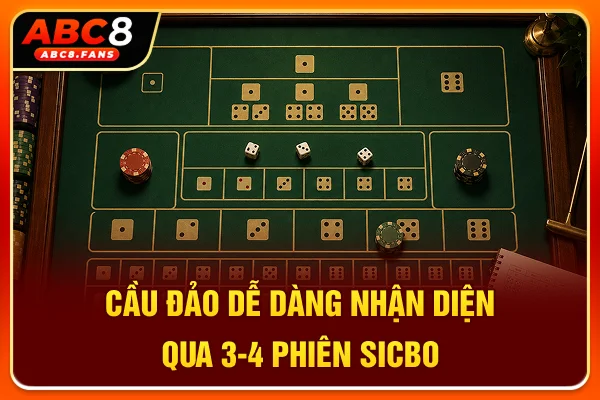 Cầu Đảo dễ dàng nhận diện qua 3-4 phiên Sicbo