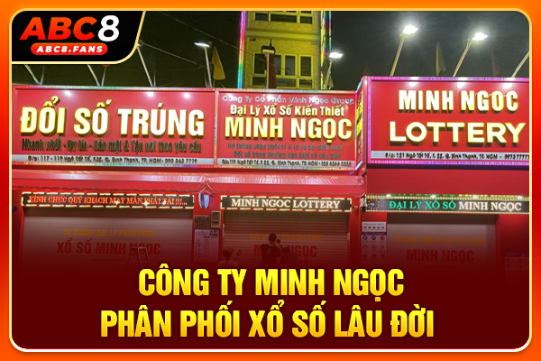 Công ty Minh Ngọc phân phối xổ số lâu đời