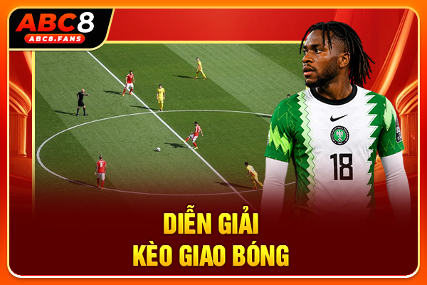Diễn giải kèo giao bóng