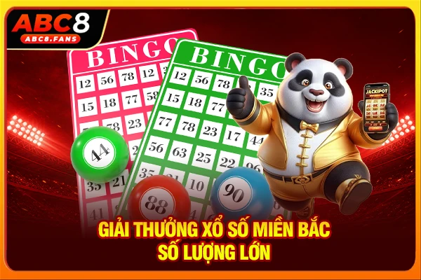 Giải thưởng xổ số miền Bắc số lượng lớn