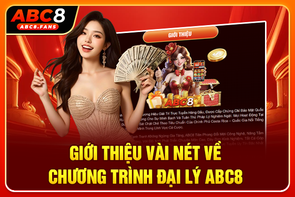 Giới thiệu vài nét về chương trình đại lý ABC8