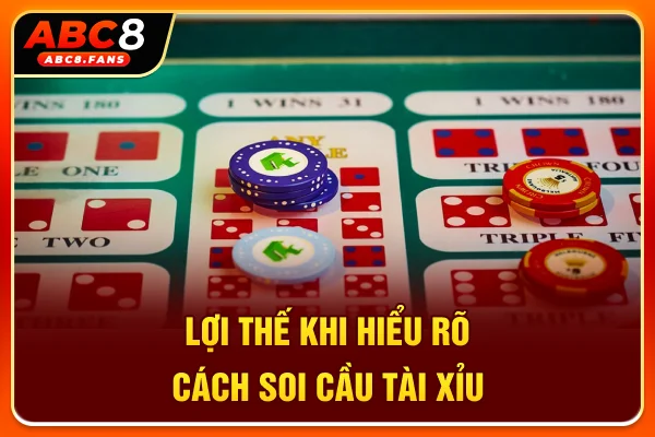 Lợi thế khi hiểu rõ cách soi cầu Tài Xỉu