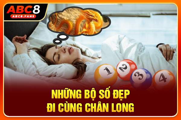 Những bộ số đẹp đi cùng chân long