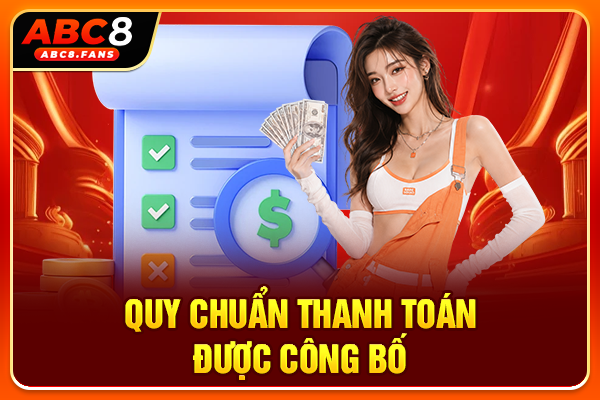 Điều Khoản Và Điều Kiện Thiết Yếu Tại Nhà Cái ABC8 2026 Quy chuẩn thanh toán được công bố