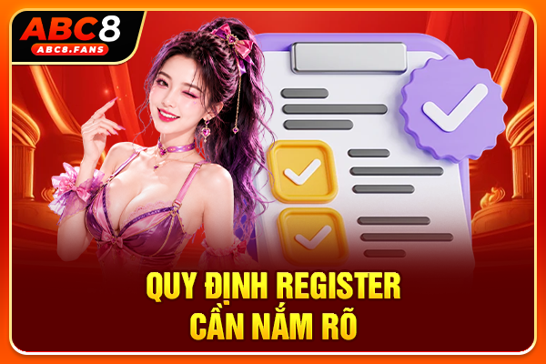 Quy định register cần nắm rõ