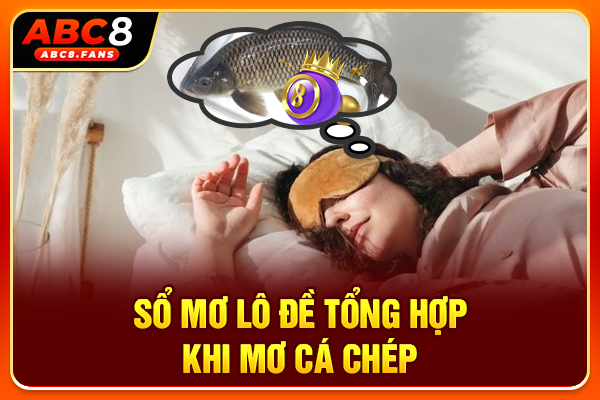 Sổ mơ lô đề tổng hợp khi mơ cá chép